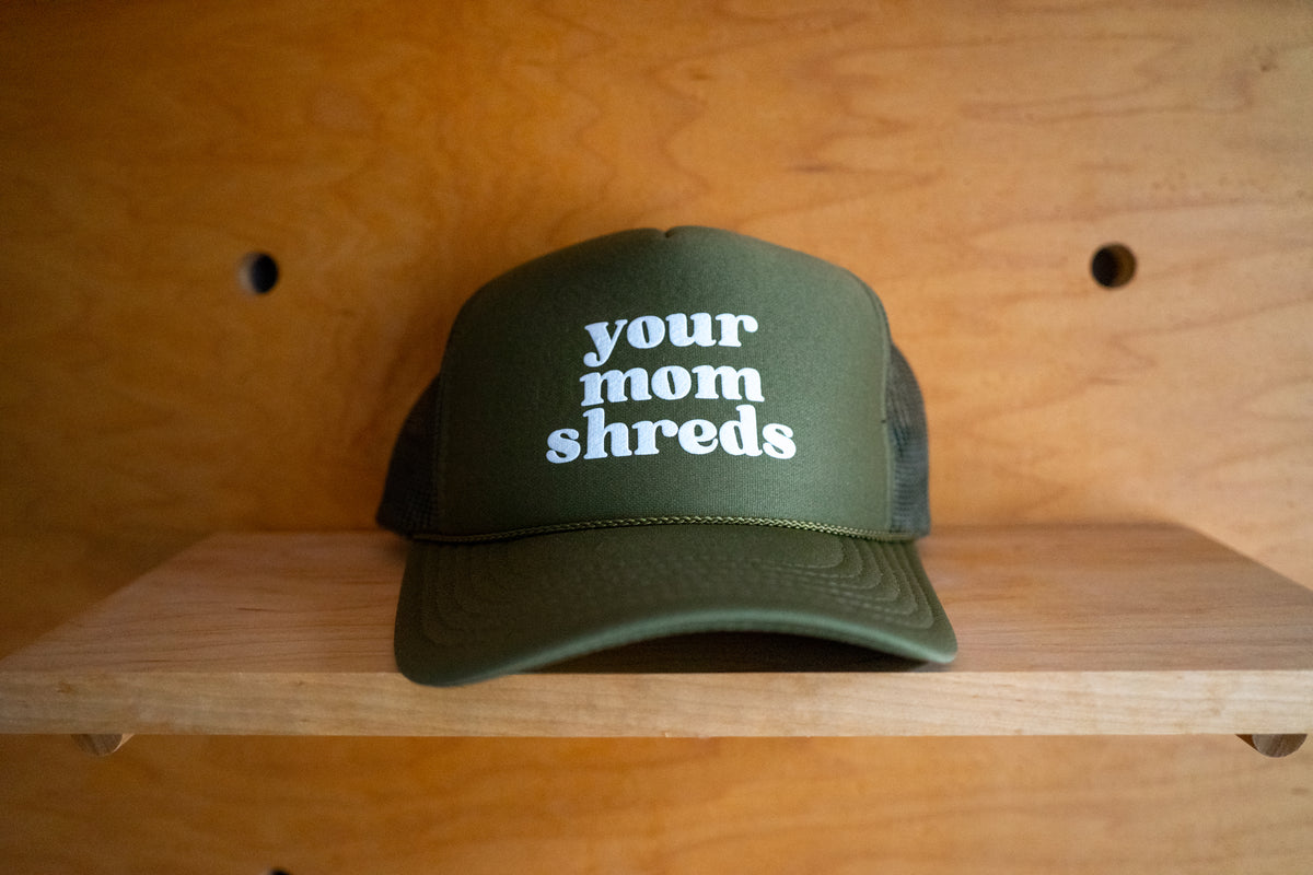 Your Mom Shreds Printed Trucker Hats