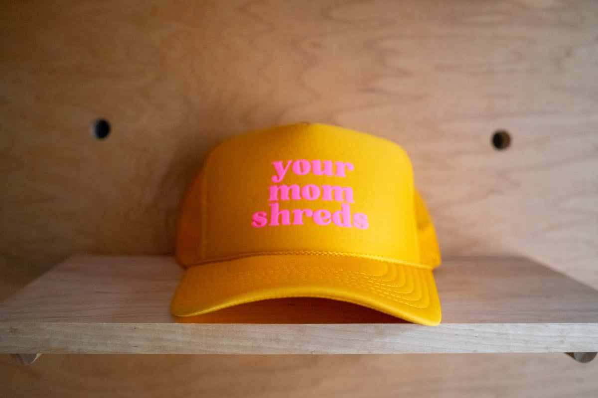 Your Mom Shreds Printed Trucker Hats