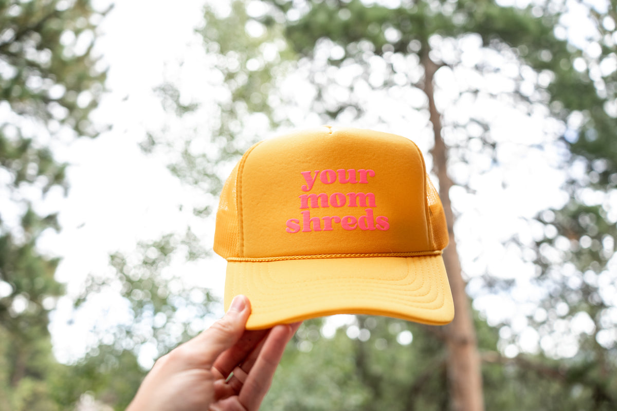 Your Mom Shreds Printed Trucker Hats