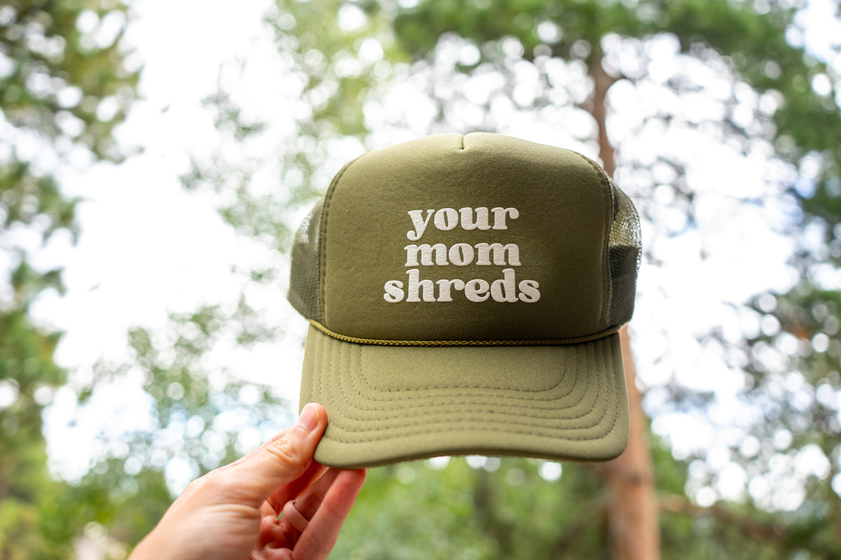 Your Mom Shreds Printed Trucker Hats