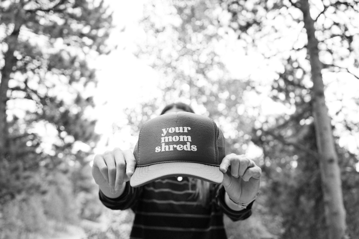 Your Mom Shreds Printed Trucker Hats